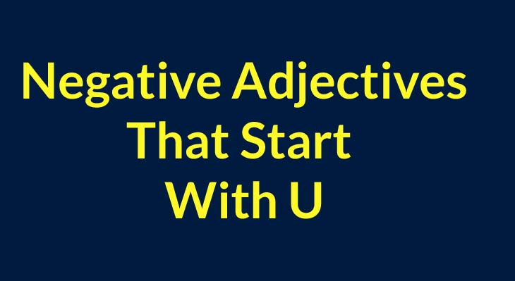 Negative Adjectives That Start With U