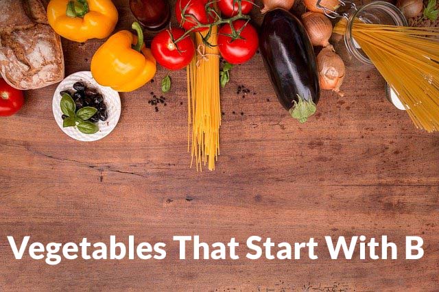 Vegetables That Start With B
