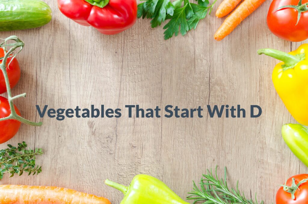Vegetables That Start With D