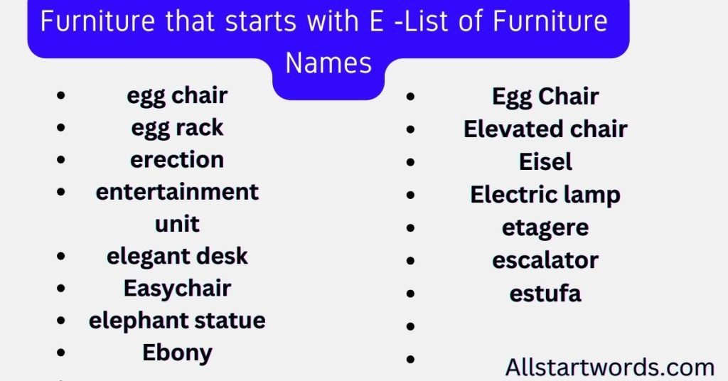 Furniture that starts with E