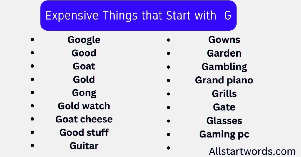 Expensive Things that Start with G