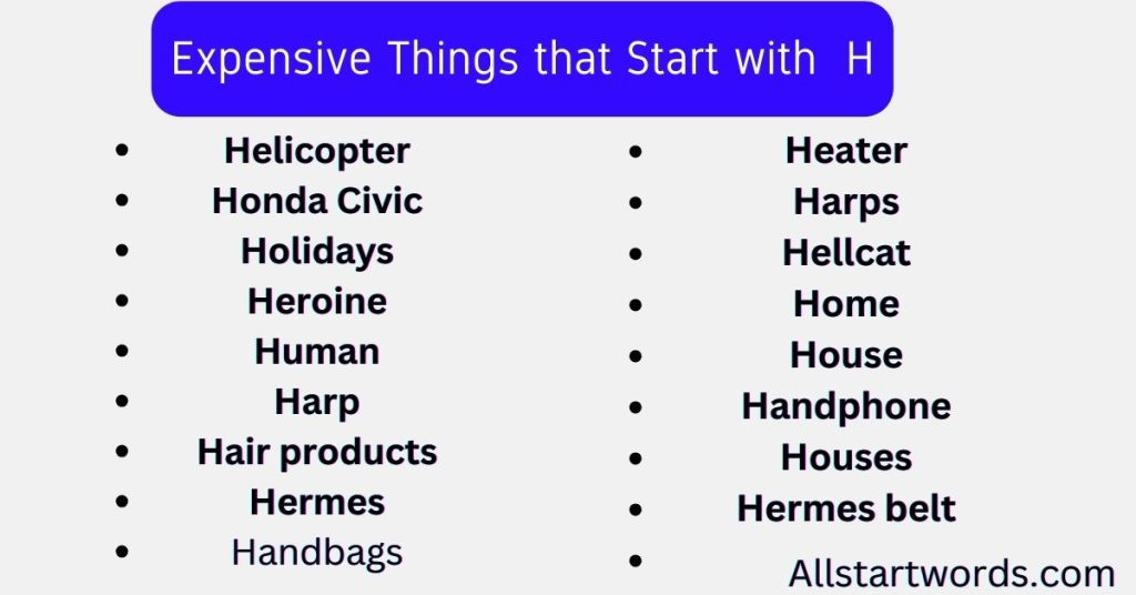 Expensive Things that Start with H